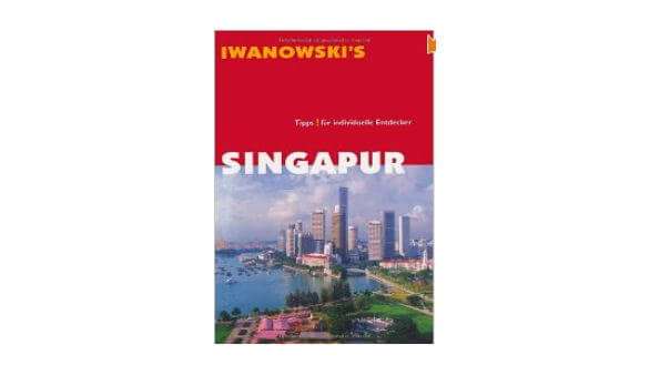 Singapur - Reiseführer von Iwanowski Singapur - Reiseführer von Iwanowski